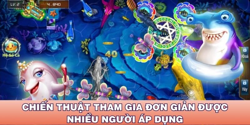 Chiến thuật tham gia đơn giản được nhiều người áp dụng