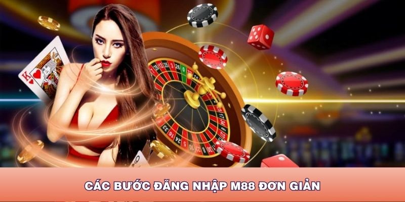Hướng dẫn các bước đăng nhập M88 đơn giản