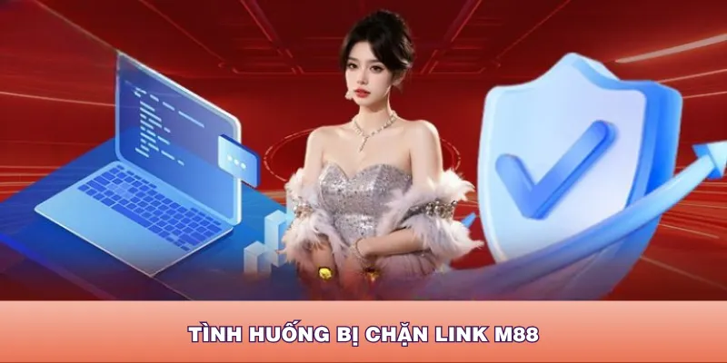 Link vào M88 bị chặn khi nhà cái bảo trì