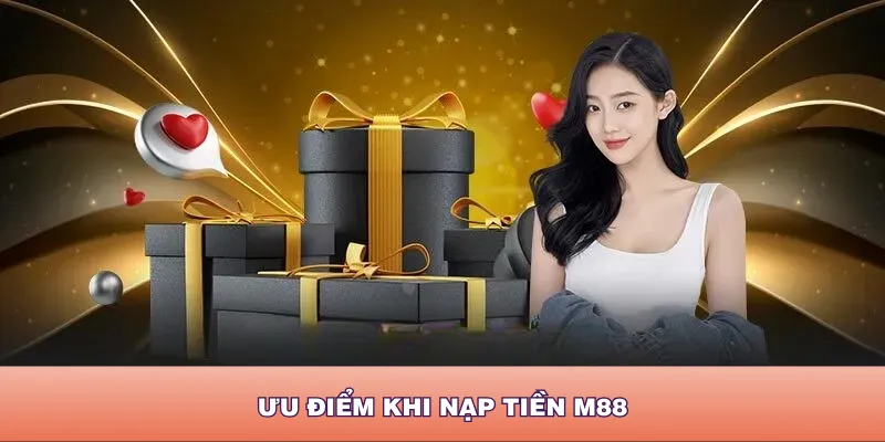 Thao tác nạp tiền M88 được thiết kế nhanh gọn, an toàn