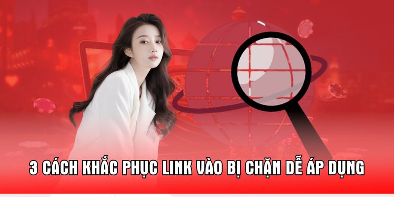 3-cach-khac-phuc-link-vao-bi-chan-de-ap-dung