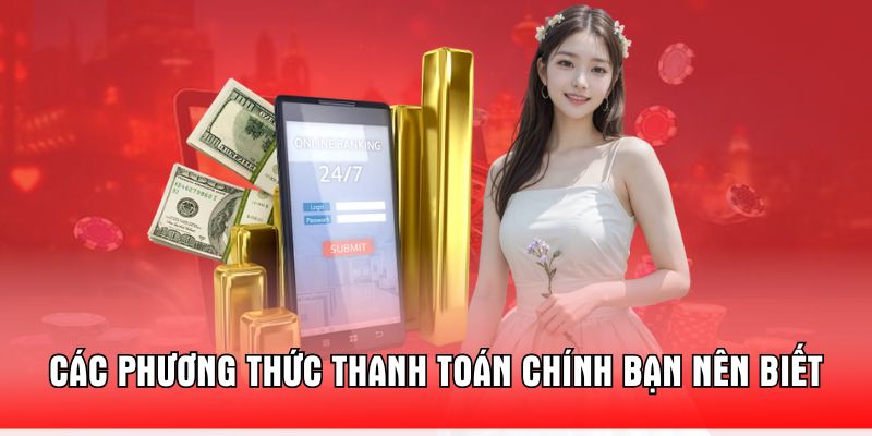 cac-phuong-thuc-thanh-toan-chinh-ban-nen-biet