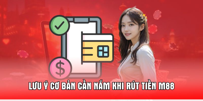 luu-y-co-ban-can-nam-khi-rut-tien-m88