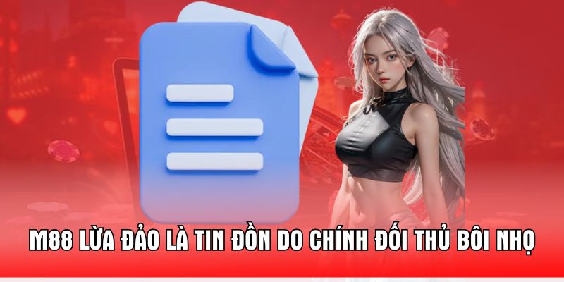 m88-lua-dao-la-tin-don-do-chinh-doi-thu-boi-nho