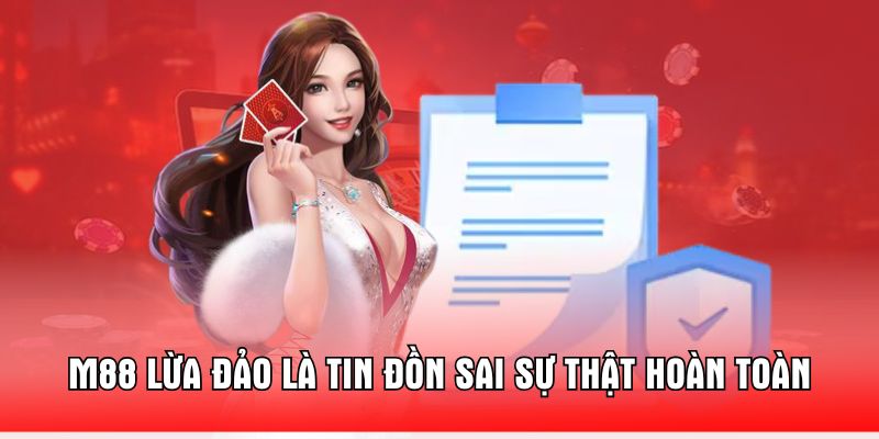 m88-lua-dao-la-tin-don-sai-su-that-hoan-toan